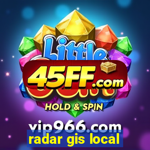 radar gis local
